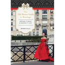 The Old Money Guide to Marriage: Getting It Right - Making It Last