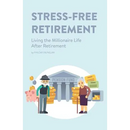 Stress-Free Retirement: Living the Millionaire Life After Retirement