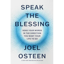 Speak the Blessing: Send Your Words in the Direction You Want Your Life to Go