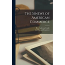 The Sinews of American Commerce