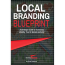 Local Branding Blueprint: A Strategic Guide to Increasing Visibility, Trust & Market Authority