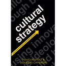 Cultural Strategy: Using Innovative Ideologies to Build Breakthrough Brands