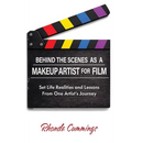 Behind the Scenes as a Makeup Artist for Film: Set Life Realities and Lessons from One Artist's Journey