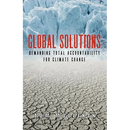 Global Solutions: Demanding Total Accountability For Climate Change