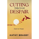 Cutting Through Despair: Dare to Hope