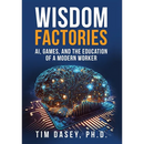 Wisdom Factories: AI, Games, and the Education of a Modern Worker
