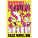 Practical Anarchism: A Guide for Daily Life