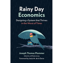 Rainy Day Economics: Designing a System that Thrives in the Worst of Times