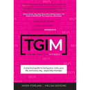 Tgim: Love Your Work. Love Your Life. Love Your Mondays.