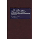Computers, Human Interaction, and Organizations: Critical Issues