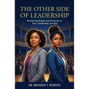 The Other Side of Leadership: Reclaiming Power and Purpose on Your Leadership Journey