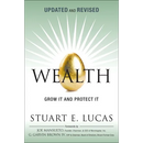 Wealth: Grow It and Protect It, Updated and Revised