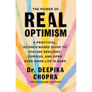 The Power of Real Optimism: A Practical, Science-Based Guide to Staying Resilient, Curious, and Open Even When Life Is Hard
