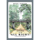 It's Going To Be All Right! A Collection of Positive Reflections