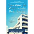 Investing in Multifamily Real Estate: A Guide to Investing for Income, Impact, and Generational Wealth