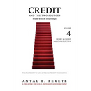 Credit And The Two Sources From Which It Springs: The Propensity To Save And The Propensity To Consume - VOLUME IV - Money & Credit - Reconstruction