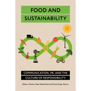 Food and Sustainability: Communication, Pr, and the Culture of Responsibility