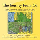 The Journey From Oz: Seven Steps for Finding Your Way Back from Places You Never Intended to Be