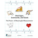 Vital Signs, Scorecards, and Goals: The Power of Meaningful Measurement