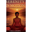 Serenity In Motion, Helping Adults Stay Steady with Stoic Affirmations and Scripture