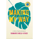 Making My Way: A Story of Grit and Grace