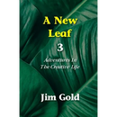 A New Leaf 3: Adventures In The Creative Life