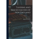 Taverns and Stagecoaches of New England; 2