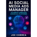 AI Social Media Ads Manager: Automate Campaigns Across All Platforms