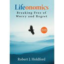Lifeonomics: Breaking Free From Worry and Regret