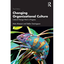 Changing Organizational Culture: Cultural Change Work in Progress