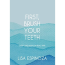 First, Brush Your Teeth: Grief and Hope in Real Time