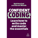 Confident Coding: Learn How to Code and Master the Essentials