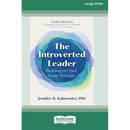 The Introverted Leader, 3rd Edition: Building on Your Quiet Strength (16pt Large Print Edition)