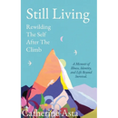 Still Living: Rewilding The Self After The Climb