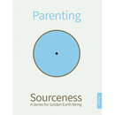 Parenting: Book One in Sourceness: A Series for Golden Earth Being