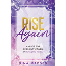 Rise Again: A Guide for Resilient Women in Chaotic Times