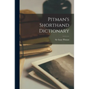 Pitman's Shorthand Dictionary [microform]
