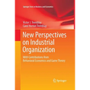 New Perspectives on Industrial Organization: With Contributions from Behavioral Economics and Game Theory