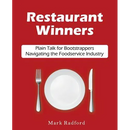 Restaurant Winners: Plain Talk for Bootstrappers Navigating the Foodservice Industry