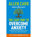 Allen Carr: The Easy Way to Overcome Anxiety: Build Emotional Resilience and Boost Your Mental Health