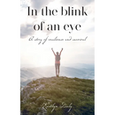 In the blink of an eye: A story of resilience and survival