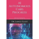 AI Autonomous Cars Progress: Practical Advances In Artifiical Intelligence And Machine Learning