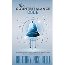 The Counterbalance Code: A Modern Fable - Ditch The Myth of Balance and Discover What Actually Works: A Modern Fable - Ditch The Myth of Balance and D