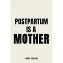 Postpartum is a Mother