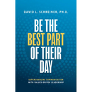 Be the Best Part of Their Day: Supercharging Communication with Values-Driven Leadership