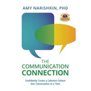 The Communication Connection: Confidently Create a Cohesive Culture, One Conversation at a Time