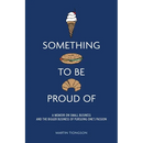 Something To Be Proud Of: A memoir on small business and the bigger business of pursuing one's passion