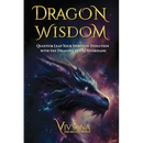 Dragon Wisdom: Quantum Leap Your Spiritual Evolution with the Dragon Crystal Guardians