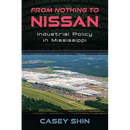 From Nothing to Nissan: Industrial Policy in Mississippi