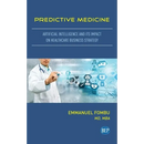 Predictive Medicine: Artificial Intelligence and Its Impact on Healthcare Business Strategy